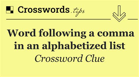 clues rolex comma|Word following a comma in an alphabetized list NYT Crossword .